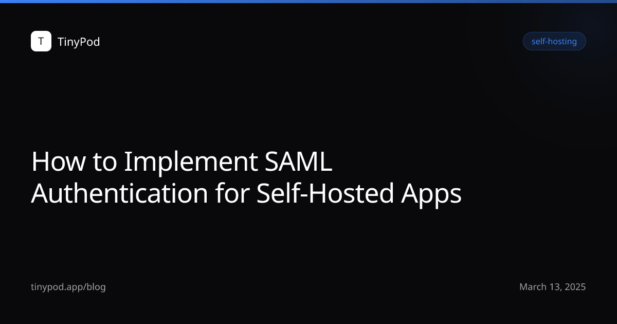 How to Implement SAML Authentication for Self-Hosted Apps