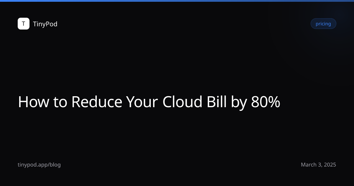 How to Reduce Your Cloud Bill by 80%