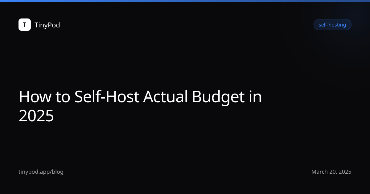 How to Self-Host Actual Budget in 2025