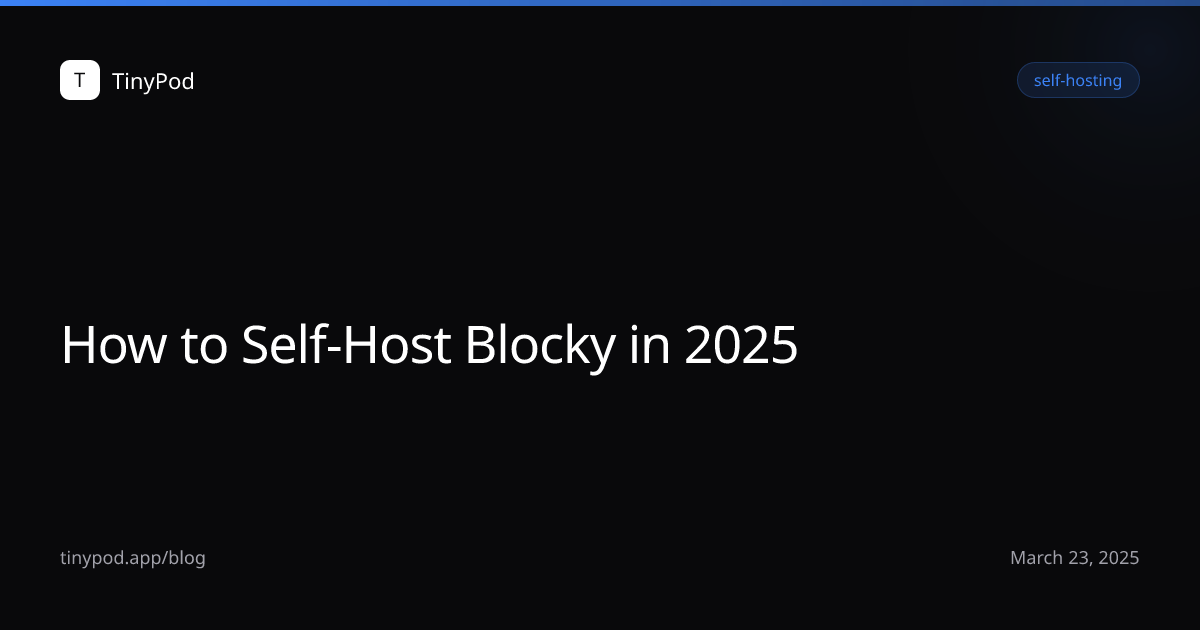 How to Self-Host Blocky in 2025