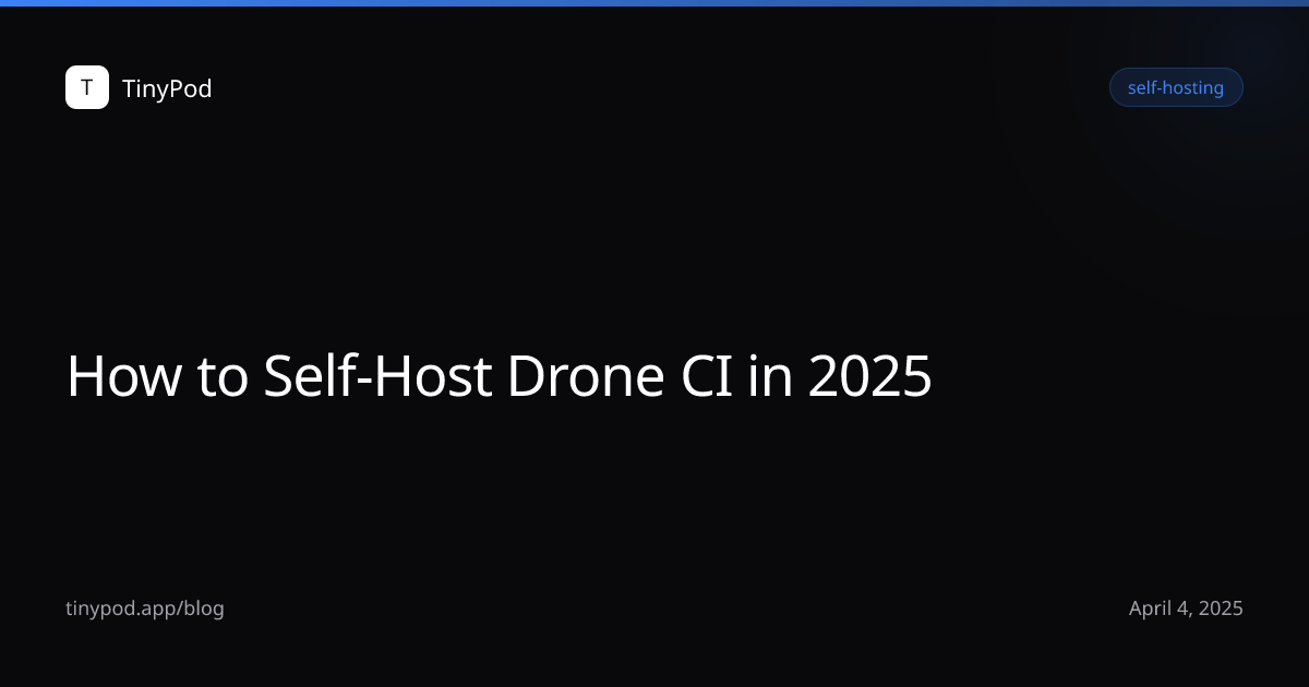 How to Self-Host Drone CI in 2025