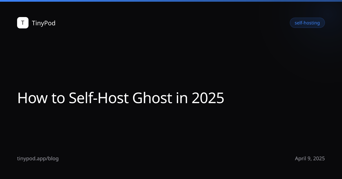 How to Self-Host Ghost in 2025