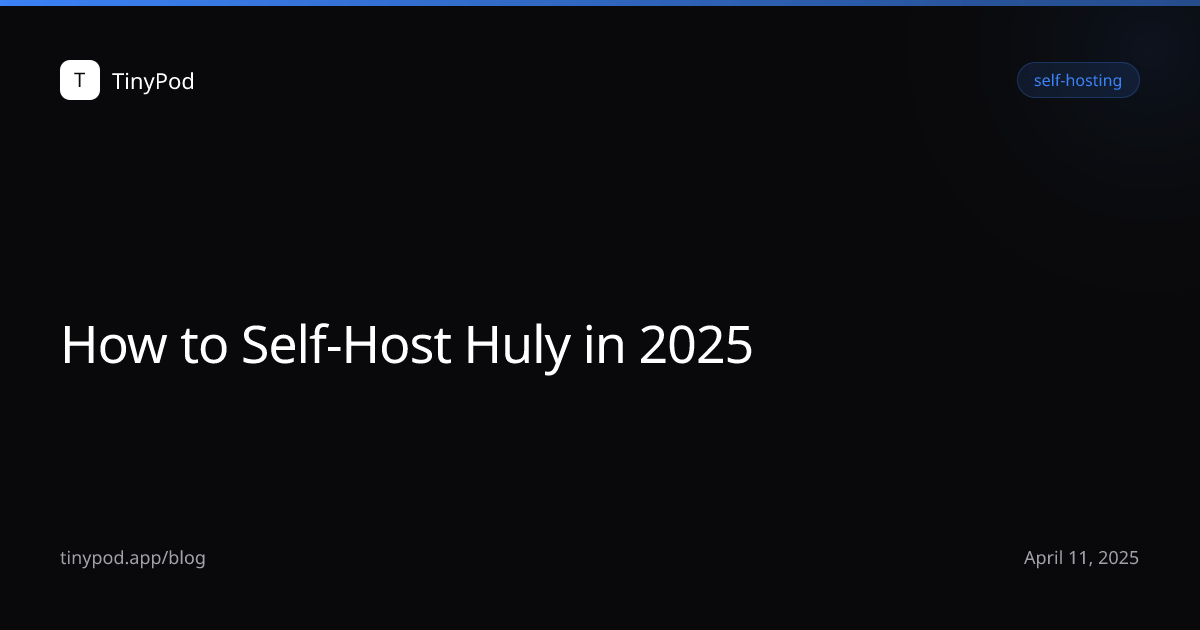 How to Self-Host Huly in 2025