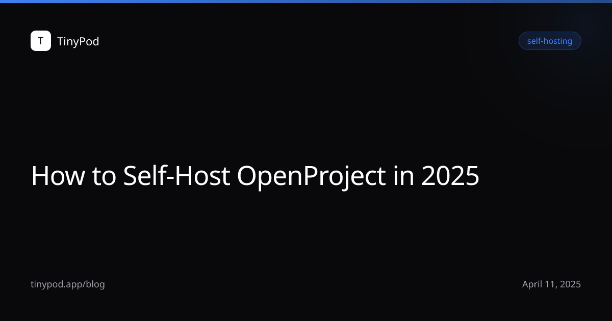 How to Self-Host OpenProject in 2025