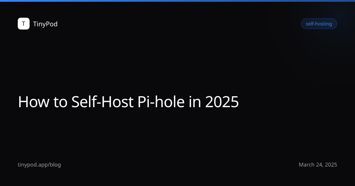 How to Self-Host Pi-hole in 2025
