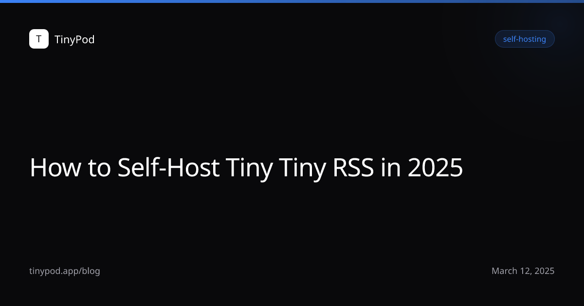 How to Self-Host Tiny Tiny RSS in 2025