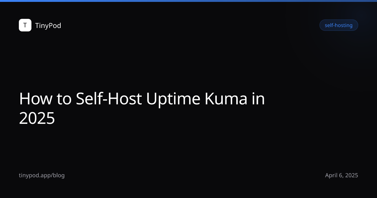 How to Self-Host Uptime Kuma in 2025
