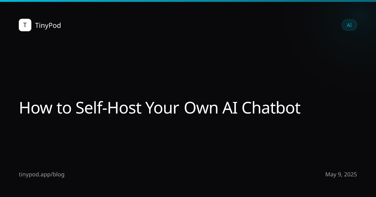 How to Self-Host Your Own AI Chatbot