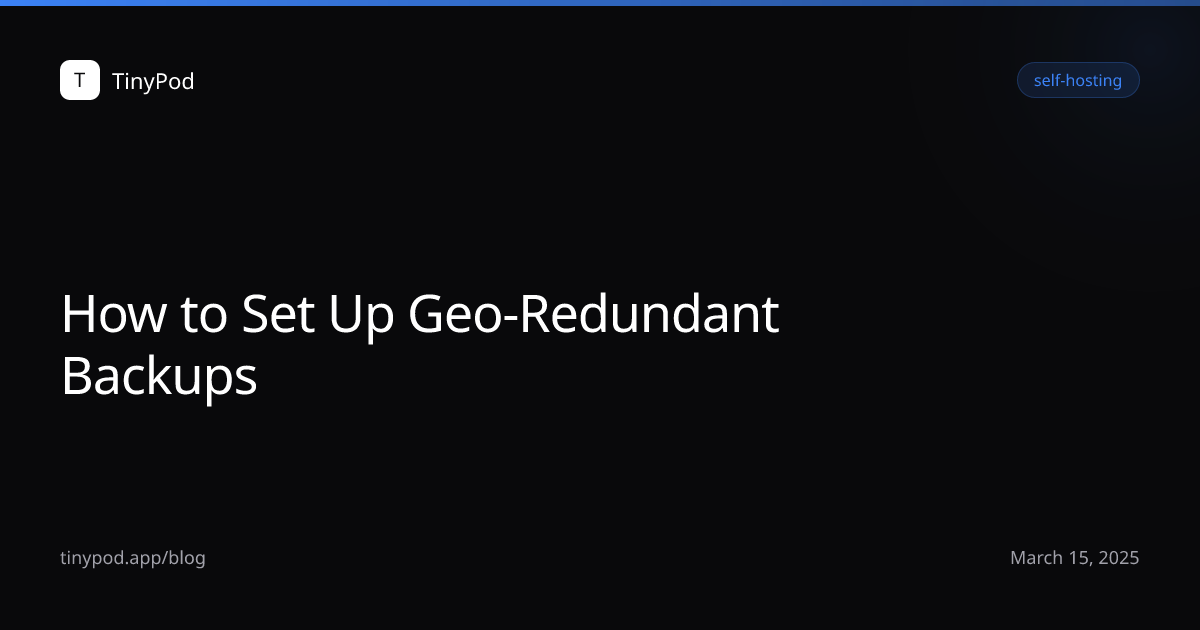 How to Set Up Geo-Redundant Backups