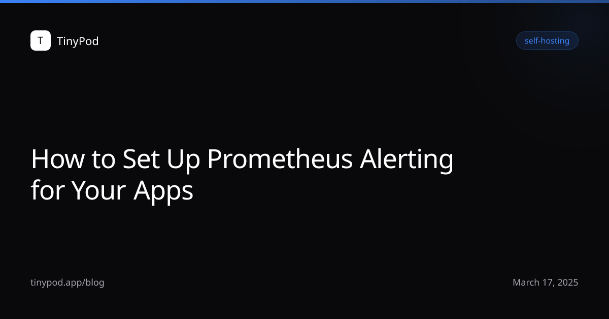 How to Set Up Prometheus Alerting for Your Apps