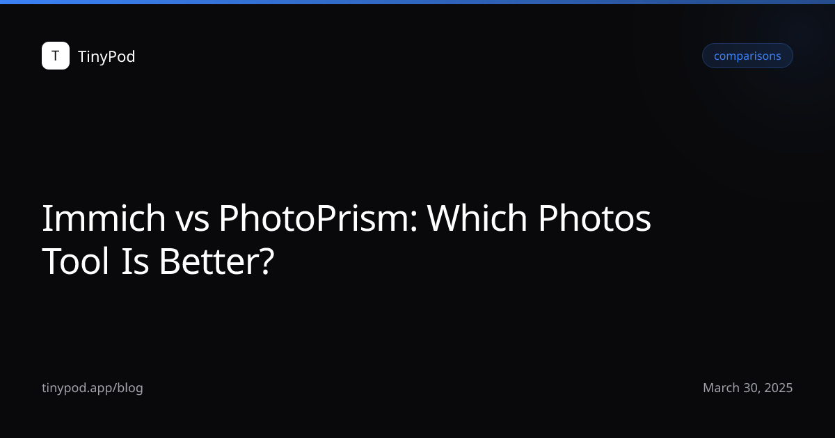 Immich vs PhotoPrism: Which Photos Tool Is Better?