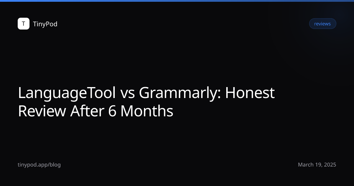 LanguageTool vs Grammarly: Honest Review After 6 Months