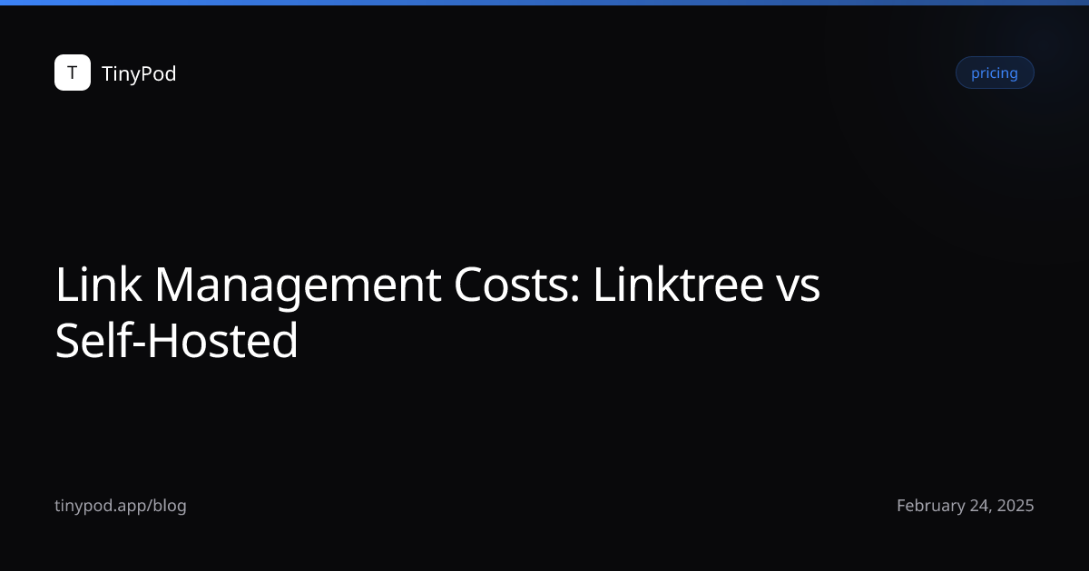 Link Management Costs: Linktree vs Self-Hosted