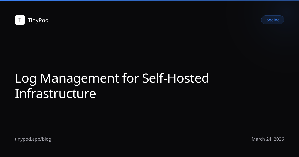 Log Management for Self-Hosted Infrastructure