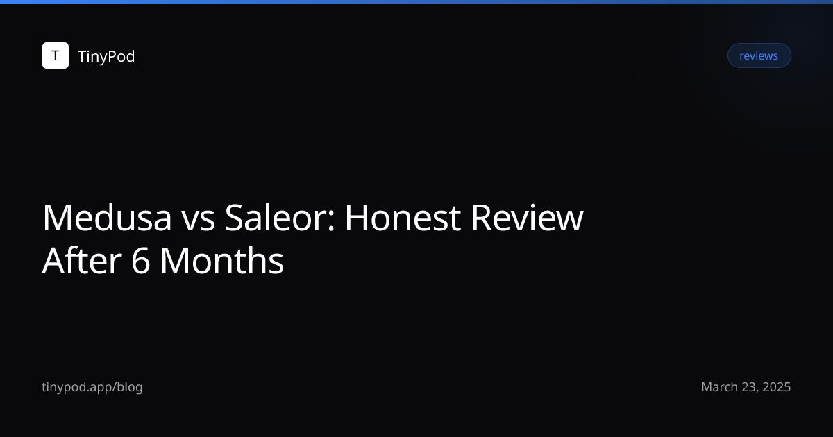 Medusa vs Saleor: Honest Review After 6 Months