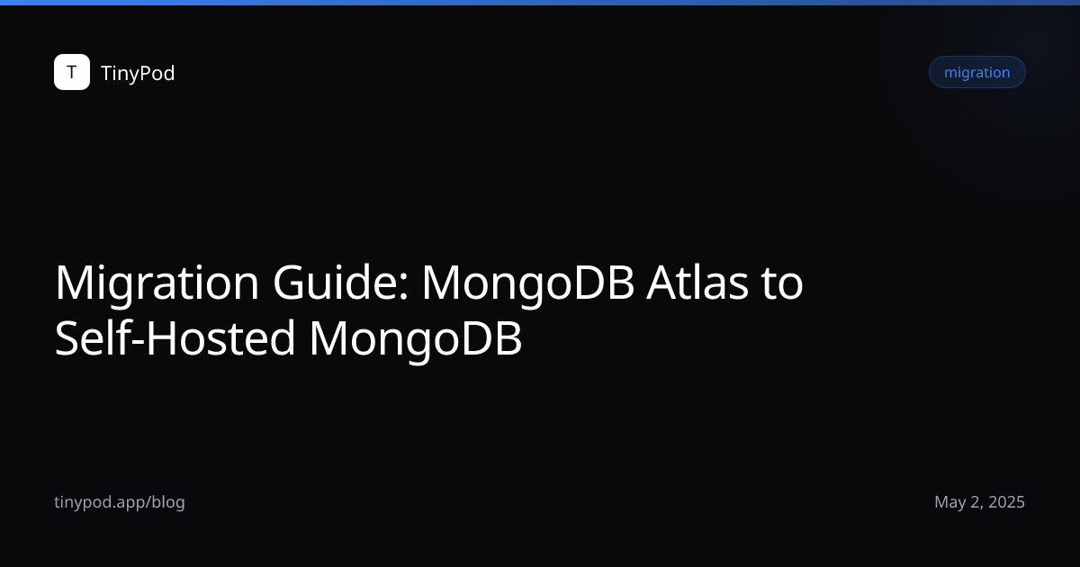 Migration Guide: MongoDB Atlas to Self-Hosted MongoDB