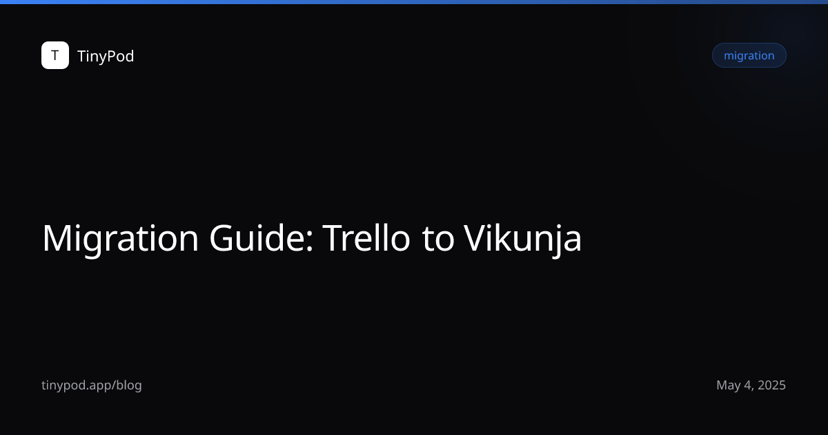Migration Guide: Trello to Vikunja