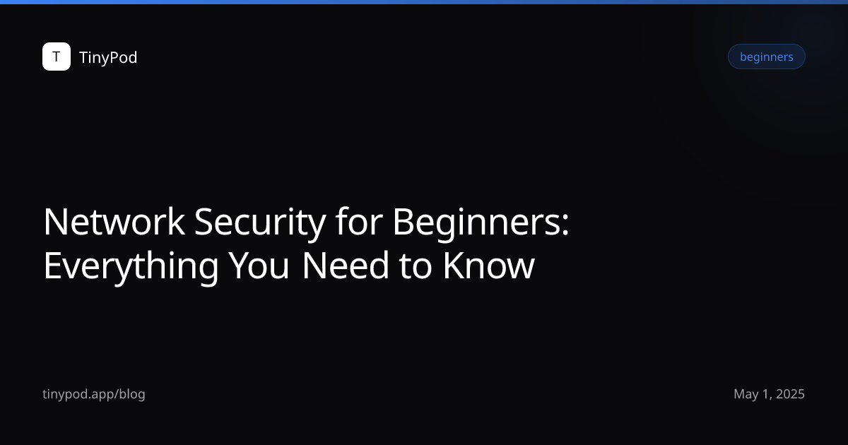 Network Security for Beginners: Everything You Need to Know