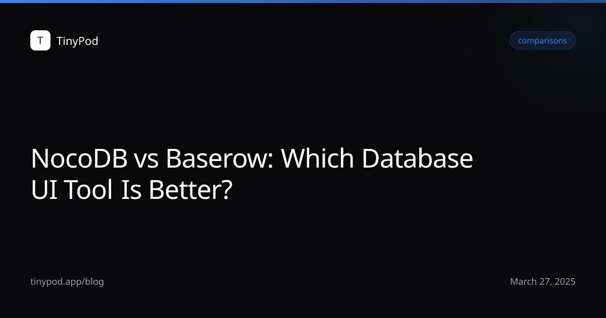 NocoDB vs Baserow: Which Database UI Tool Is Better?