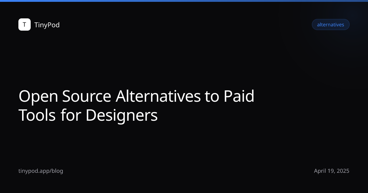 Open Source Alternatives to Paid Tools for Designers