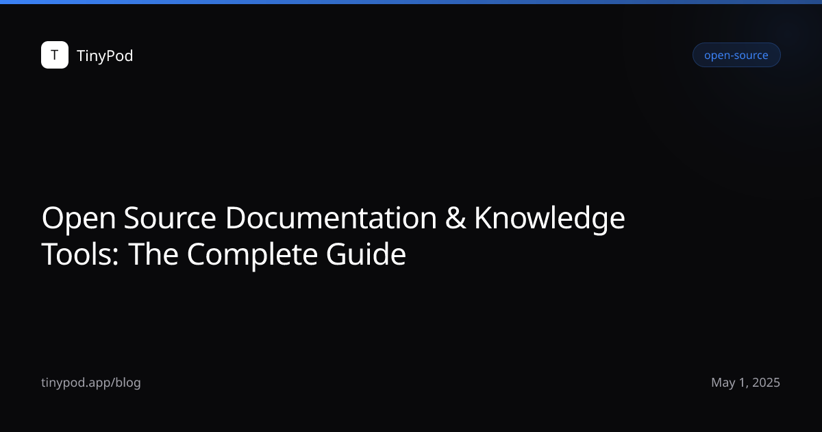 Open Source Documentation & Knowledge Tools: The Complete Guide
