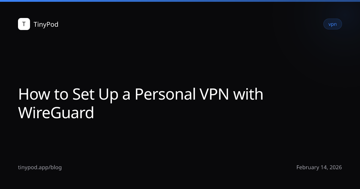 How to Set Up a Personal VPN with WireGuard