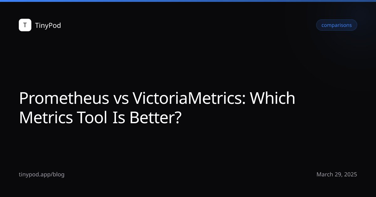Prometheus vs VictoriaMetrics: Which Metrics Tool Is Better?