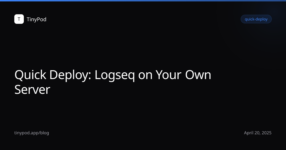 Quick Deploy: Logseq on Your Own Server