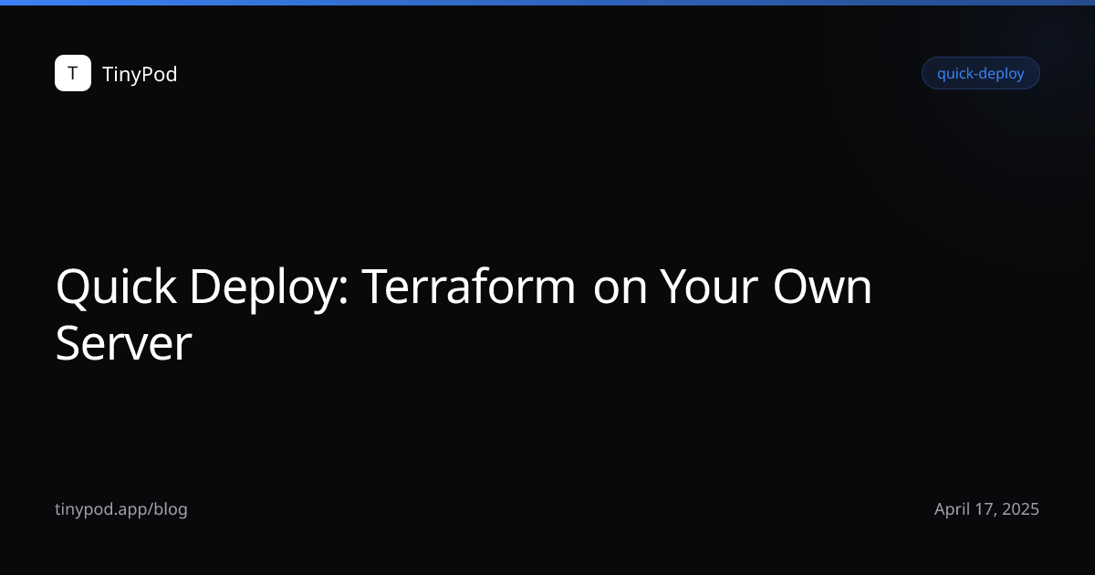 Quick Deploy: Terraform on Your Own Server