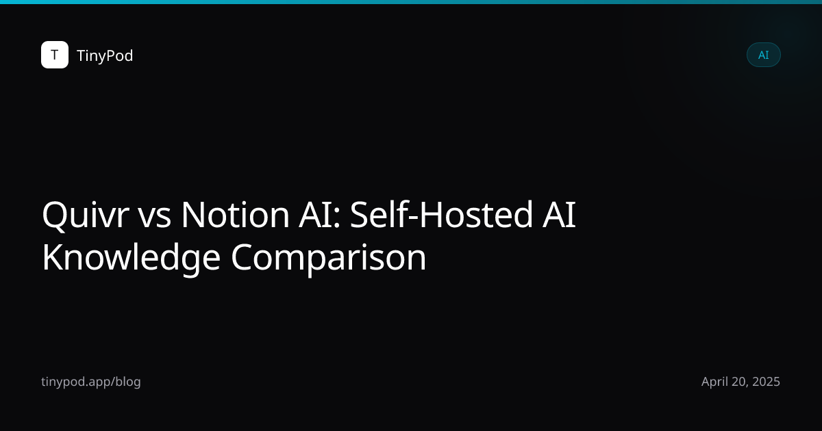 Quivr vs Notion AI: Self-Hosted AI Knowledge Comparison