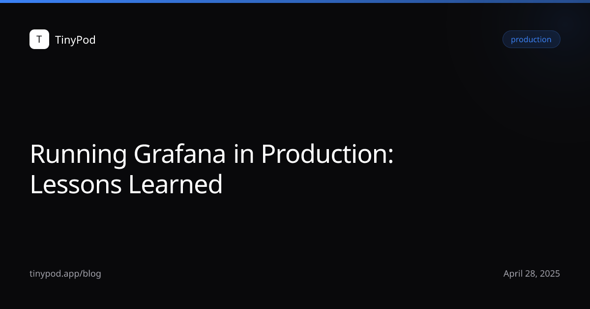 Running Grafana in Production: Lessons Learned