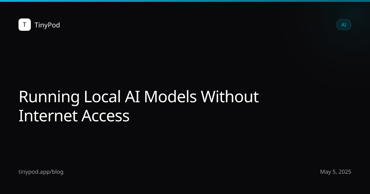 Running Local AI Models Without Internet Access