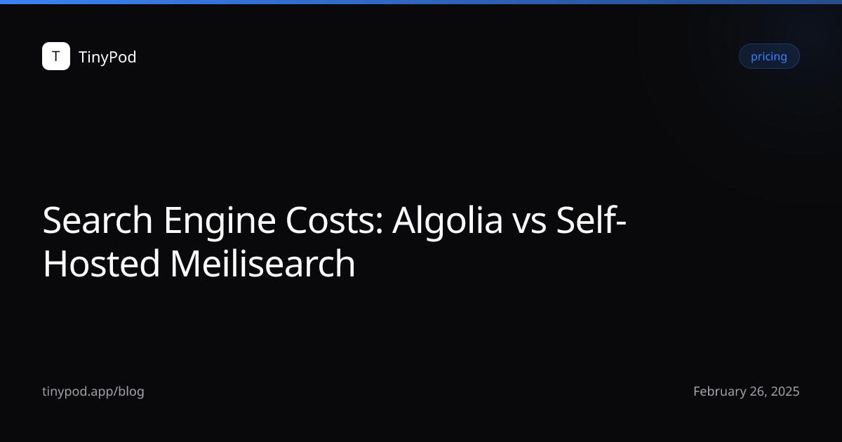Search Engine Costs: Algolia vs Self-Hosted Meilisearch