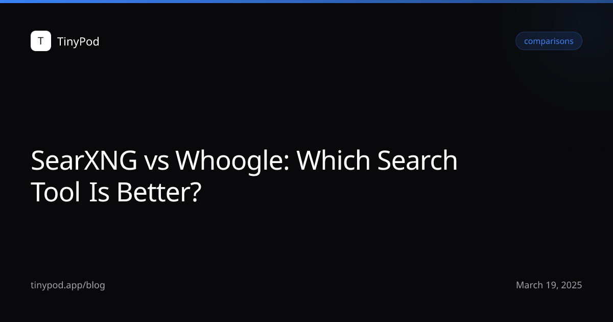SearXNG vs Whoogle: Which Search Tool Is Better?
