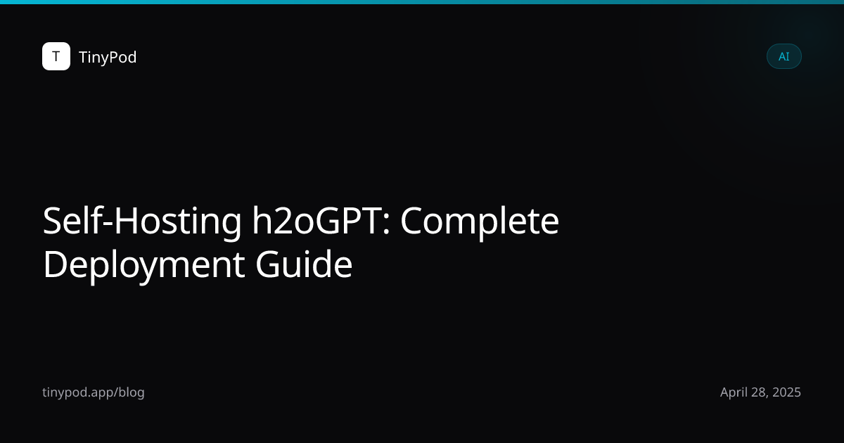 Self-Hosting h2oGPT: Complete Deployment Guide