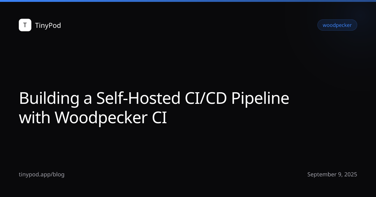Building a Self-Hosted CI/CD Pipeline with Woodpecker CI