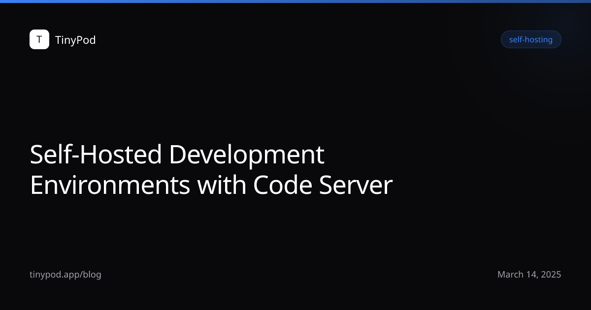 Self-Hosted Development Environments with Code Server