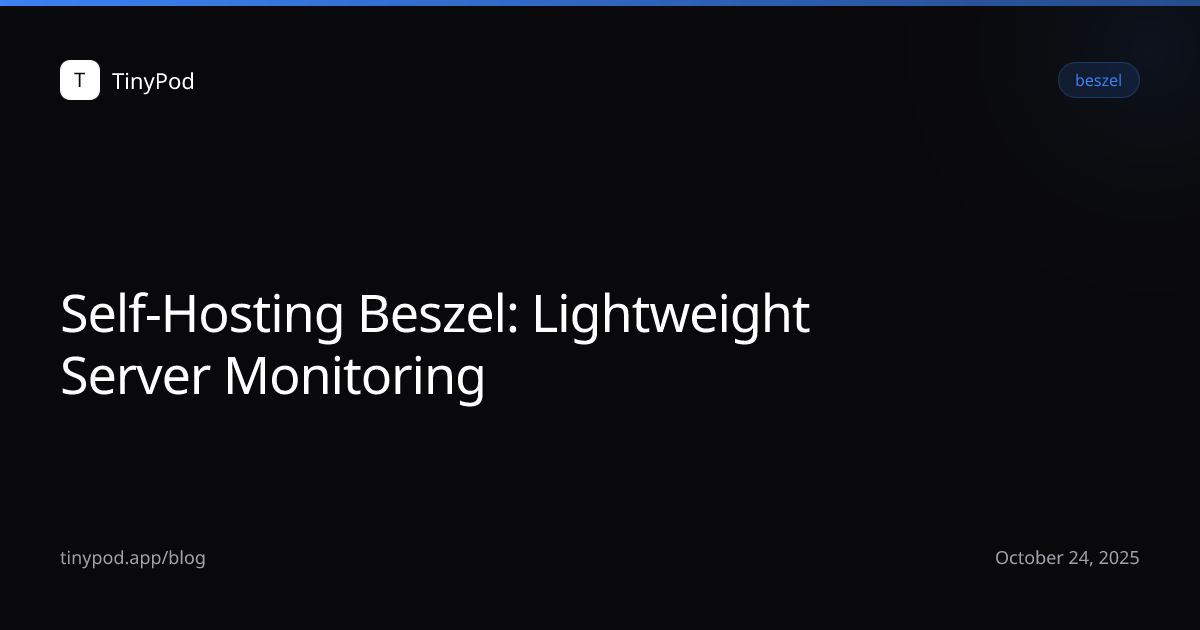 Self-Hosting Beszel: Lightweight Server Monitoring