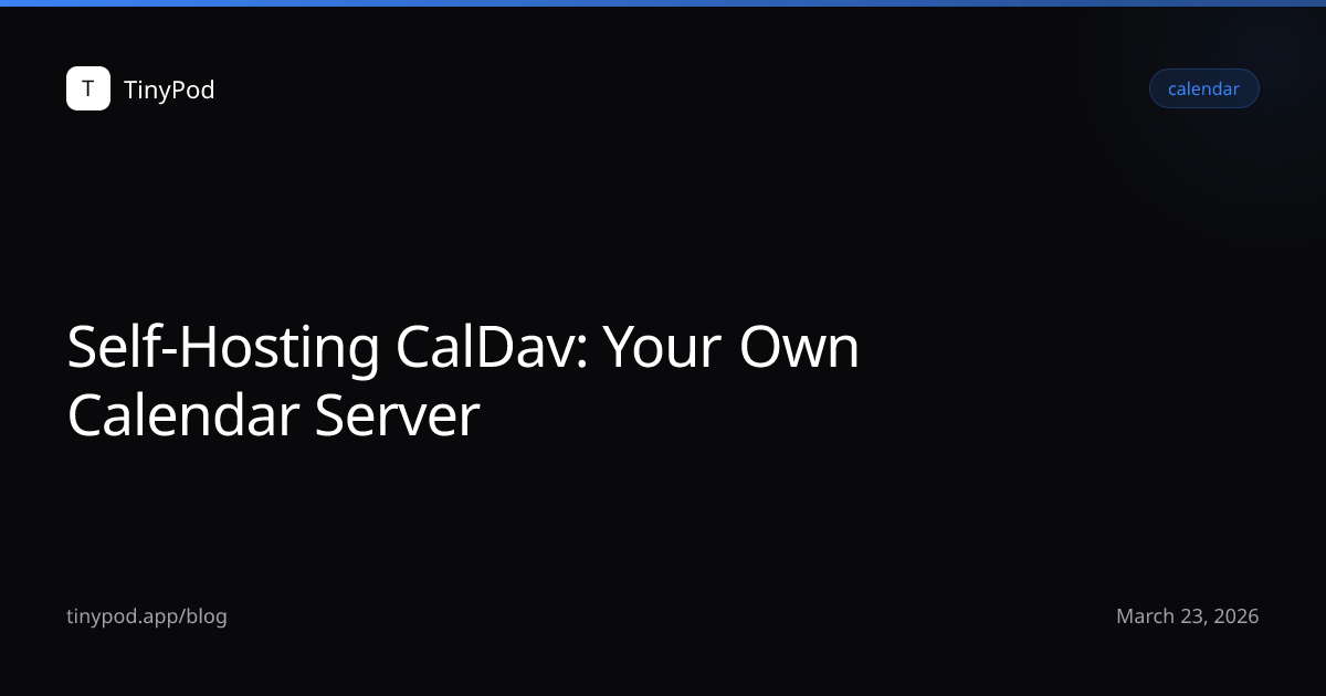Self-Hosting CalDav: Your Own Calendar Server