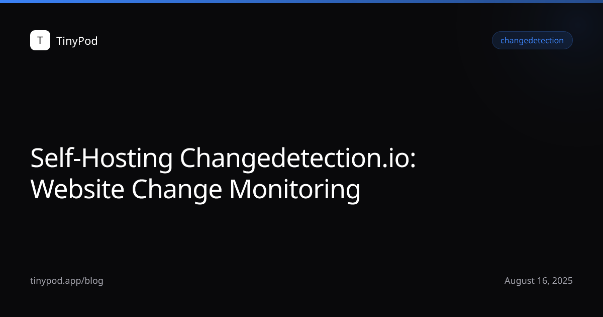 Self-Hosting Changedetection.io: Website Change Monitoring