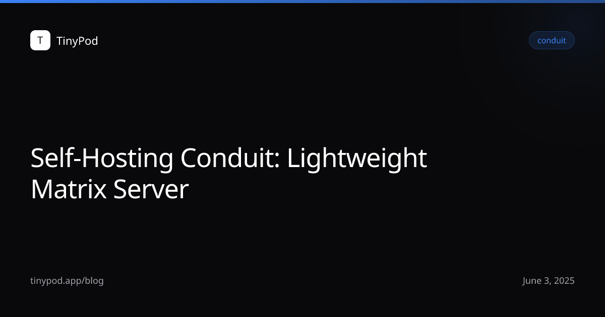 Self-Hosting Conduit: Lightweight Matrix Server