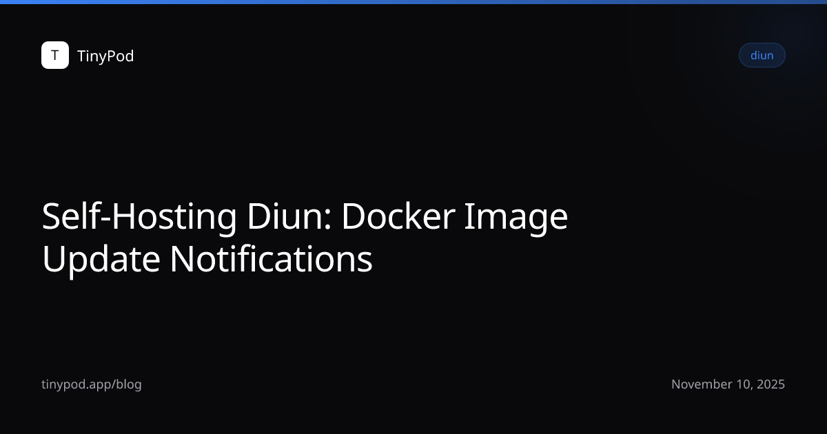 Self-Hosting Diun: Docker Image Update Notifications