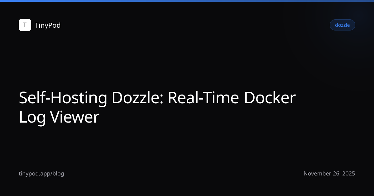 Self-Hosting Dozzle: Real-Time Docker Log Viewer