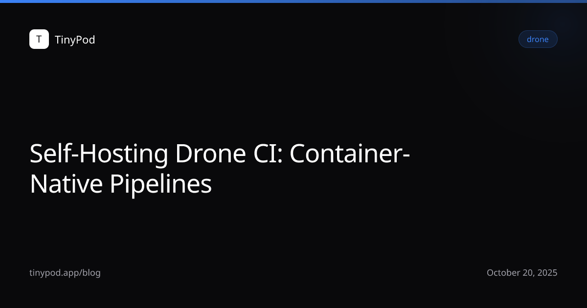 Self-Hosting Drone CI: Container-Native Pipelines