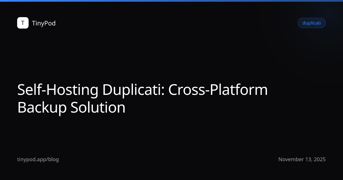 Self-Hosting Duplicati: Cross-Platform Backup Solution