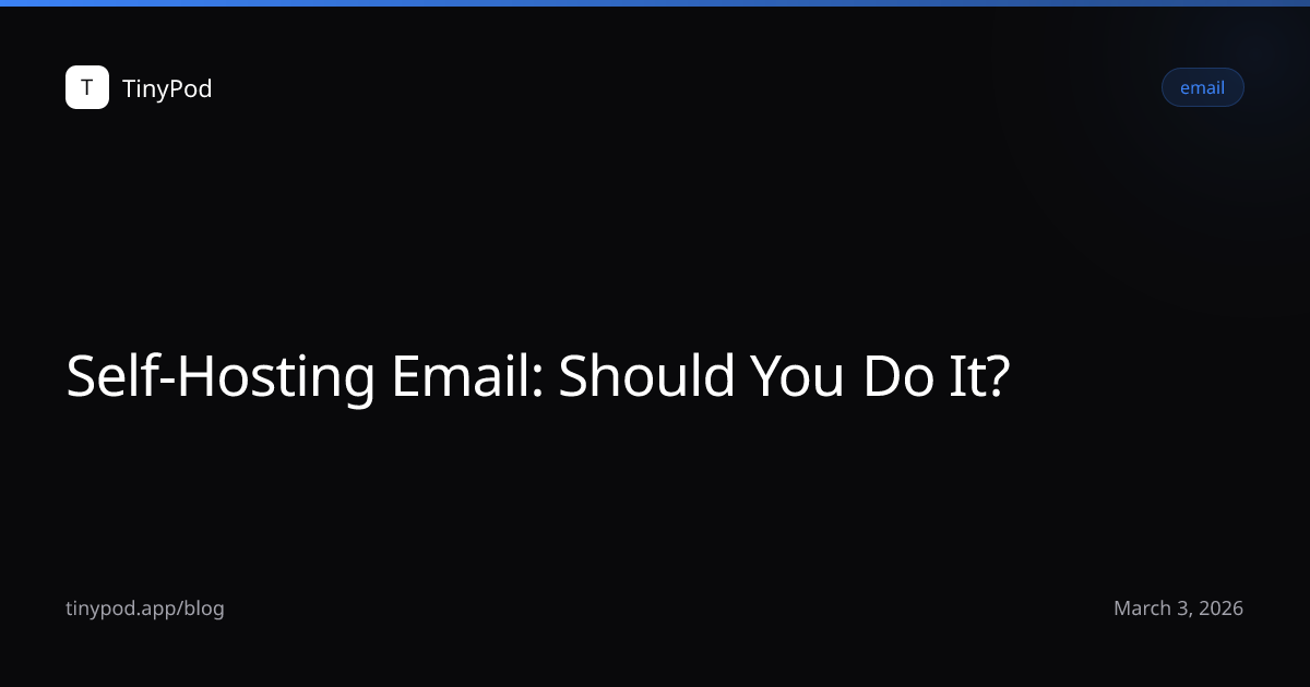 Self-Hosting Email: Should You Do It?