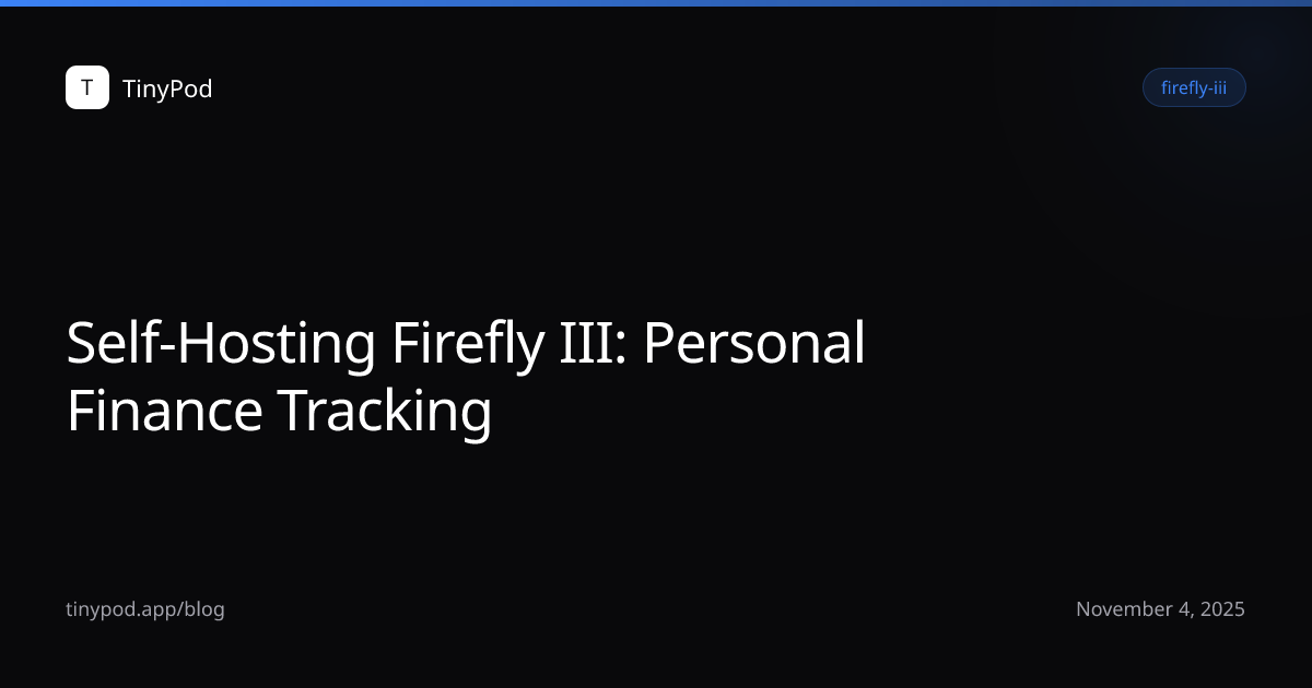 Self-Hosting Firefly III: Personal Finance Tracking