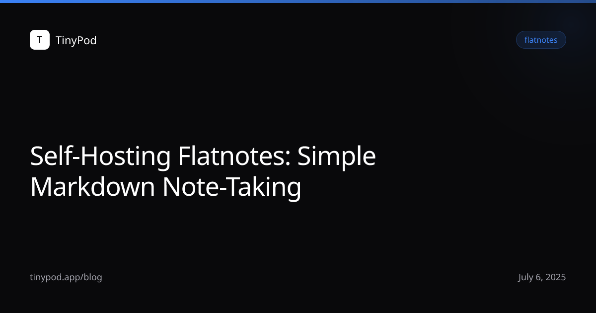 Self-Hosting Flatnotes: Simple Markdown Note-Taking