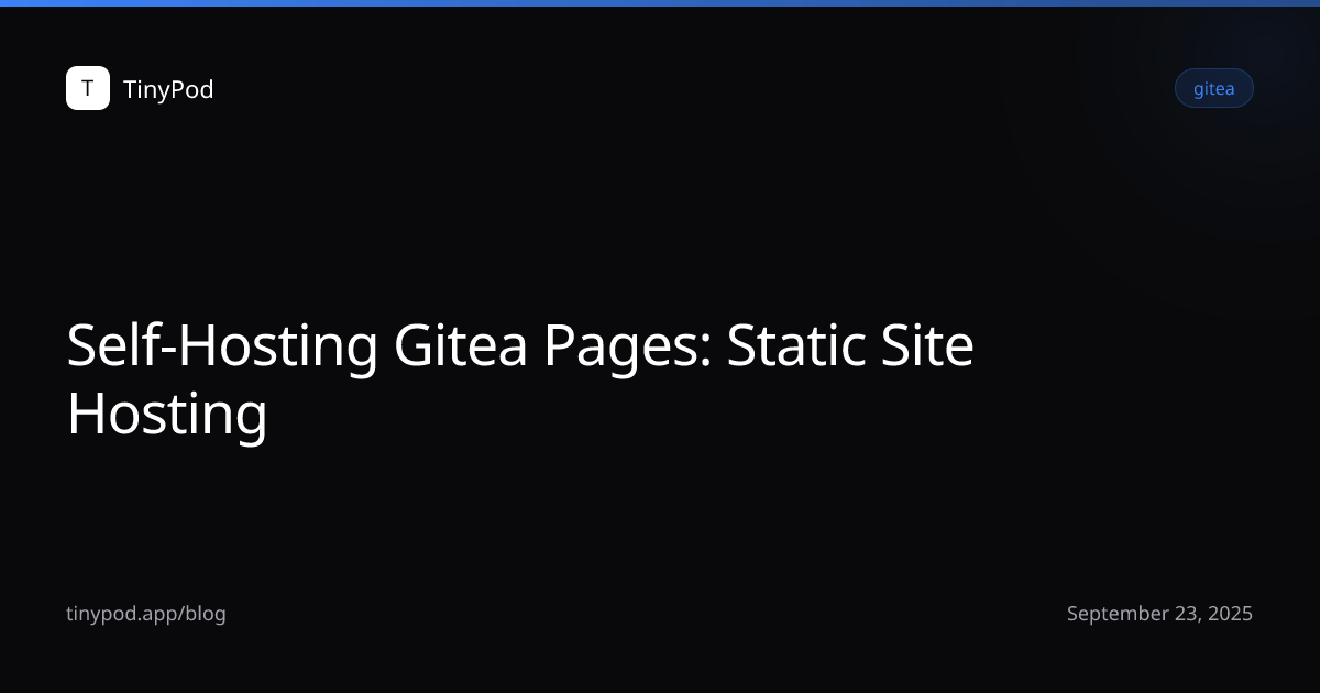 Self-Hosting Gitea Pages: Static Site Hosting