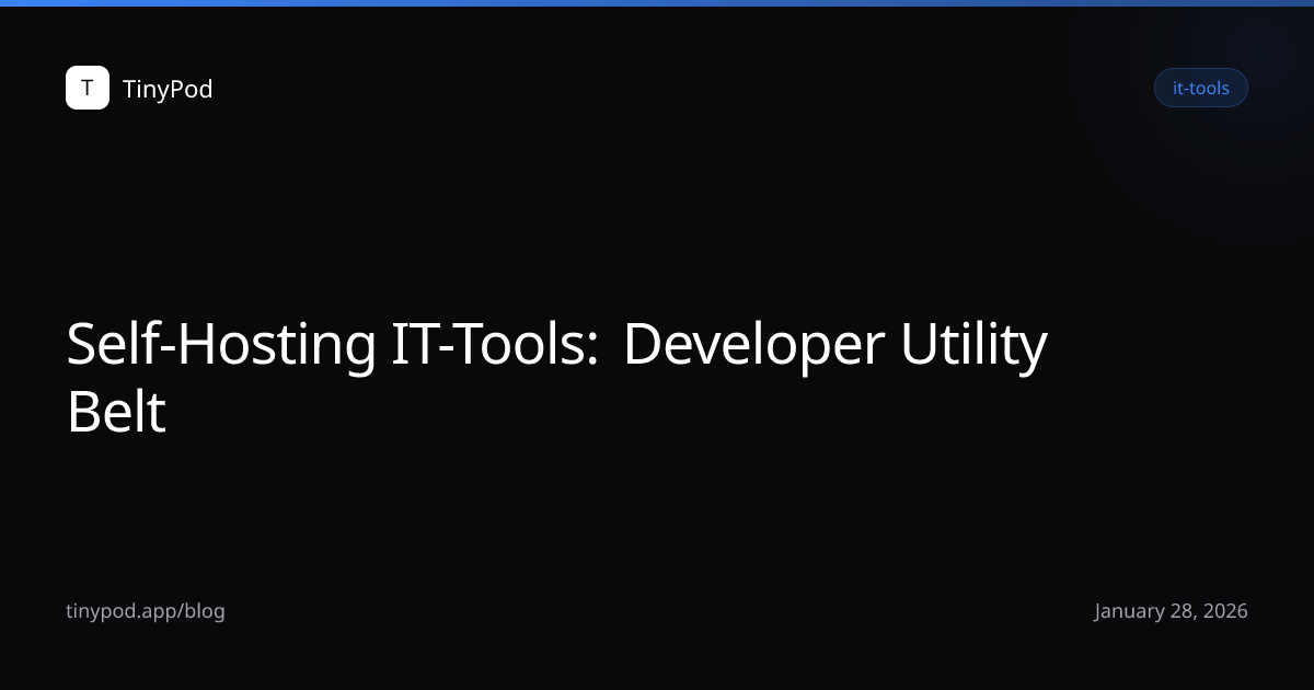 Self-Hosting IT-Tools: Developer Utility Belt